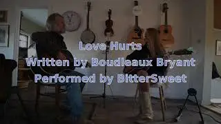 Love Hurts, written and composed by the American songwriter Boudleaux Bryant.