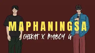 MAPHANINGSA || Chikat X Maboy G ( lyric video )
