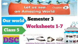 Let us see an Amazing world|| class 5 | our world|semester 3|worksheets 1-7| Bharathi Schooling|DSC