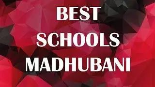 Best Schools around Madhubani, India