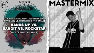 Hardwell, Afrojack Ft MC Ambush vs Post Malone & 21 Savage - Hands Up vs Rockstar (MasterMix Mashup)