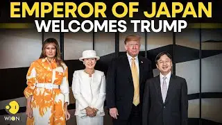 Trump In Japan LIVE: US President Donald Trump Meets Japanese Emperor Naruhito | WION