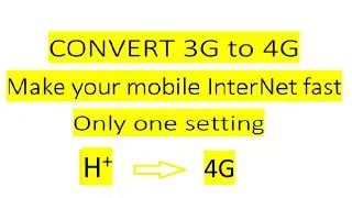 How to convert 3G internet to 4G only one setting / make your mobile internet fast 😮😮.