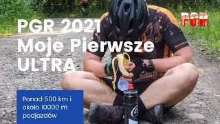 PGR (Poland Gravel Race) 2021 - Moje Pierwsze ULTRA