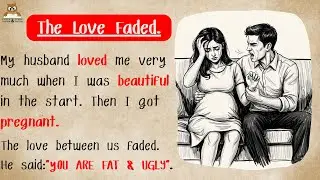 LISTEN ENGLISH & LEARN ENGLISH | Love Changed 💔 | Emotional English Story for Listening Practice