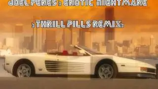 JOEL PERES - EROTIC NIGHTMARE (THRILL PILLS REMIX)