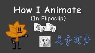 How I Animate (In FlipaClip)