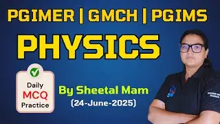 PHYSICS MCQ DAILY PRACTICE | PGIMER | GMCH | PGIMS | 24-June-2025