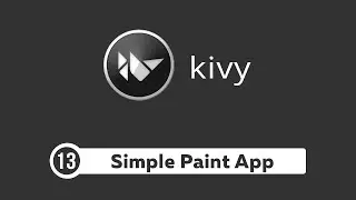 Kivy Tutorial #13 - Building a Simple Paint App
