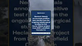 ICYMI | Neotech Metals announced positive test results from the ongoing metallurgical studies