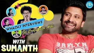 Whacky Interview With Sumanth || Abhishek Maharshi