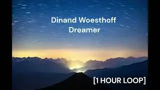 Dinand Woesthoff - Dreamer [1 HOUR LOOP]