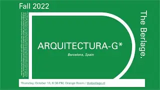 The Berlage Keynotes: Arquitectura–G, Barcelona