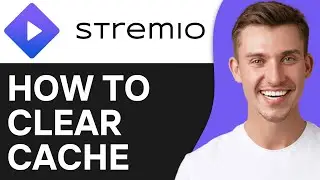 How To Clear Cache on Stremio | Step By Step