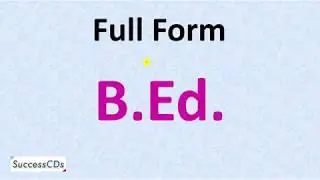 B. Ed Full form - What is the Full form of B.Ed?
