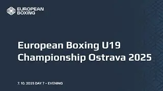 European Boxing U19 Championship Ostrava 2025 - DAY 7 - EVENING