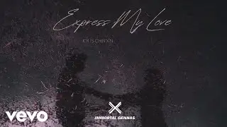 Krischnxn - Express My Love (Audio)