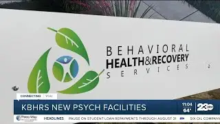 Kern Behavioral Health and Recovery Services to build new psych facilities in Bakersfield