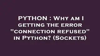 PYTHON : Why am I getting the error 