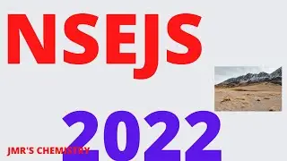 NSEJS EXAM - 2022 TIPS JMR Chemistry
