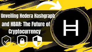 Unleashing the Potential  Hedera Hashgraph and HBAR Explained