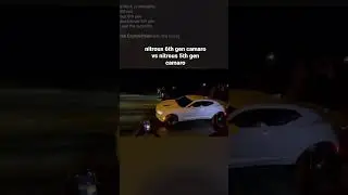 nitrous 6th gen camaro vs nitrous 5th gen camaro | $4600 pot.