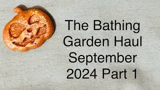The Bathing Garden Haul September 2024 Part 1
