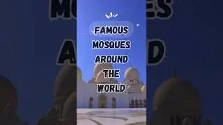 Top 5 Famous Mosques Around the World | Islamic Raizo #islamicculture