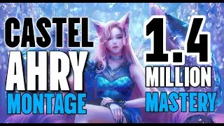 Ahri Main Montage | Castel Ahry Montage Best Plays S14 | 1.4 Million Mastery Points