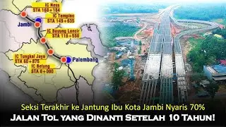 Seksi Terakhir ke Jantung Ibu Kota Jambi Nyaris 70 Persen, Jalan Tol yang Dinanti Setelah 10 Tahun!