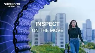 Exploring the World of SHINING 3D Metrology: Inspect on the Move!