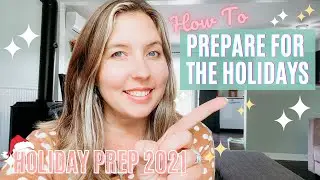 HOW TO PREPARE FOR THE HOLIDAYS | HOLIDAY PREP 2021 | PREPARING FOR CHRISTMAS 2021