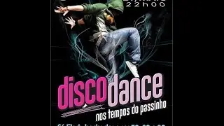 DISCO DANCE - Nos tempos do Passinho - FLIGHT EVENTOS SJCAMPOS