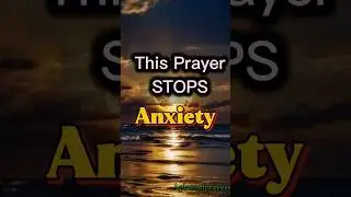 The 1-Minute Anxiety Killer Prayer,  #PrayerForAnxiety