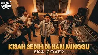 KISAH SEDIH DI HARI MINGGU - KOESPLUS SKA COVER (RUDE VIBES)