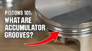 Piston Tech 101: What Are Accumulator Grooves?