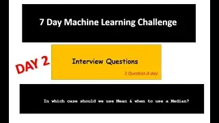 7 Day  Machine Learning Challenge - Day 2 (When to use Median and when Mean)