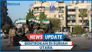 Bentrokan Sengit di Suriah Utara Libatkan SDF vs SNA