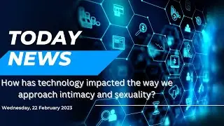 How has technology impacted the way we approach intimacy and sexuality?