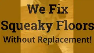 Before & After Squeaky Floor Repair - Squeak Be Gone In Action