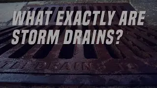 What Exactly Are Storm Drains?