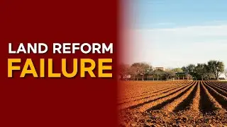 The FAILURE of land reform in SA | Terence Corrigan
