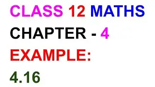 12th MATHS Example:4.16