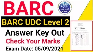 BARC UDC Level 2 Exam Answer Key Out | Barc UDC Exam Date 05/09/2021 Answer key out, BARC UDC Result