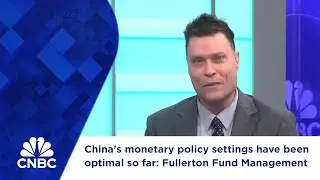 China's monetary policy settings have been optimal so far: Fullerton Fund Management