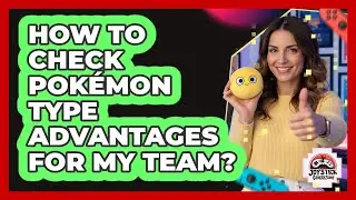 How To Check Pok&eacute;mon Type Advantages For My Team?