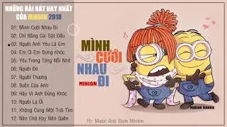 Nhạc Minion G&acirc;y Nghiện Mới Nhất 2018   Minion Cover 2018