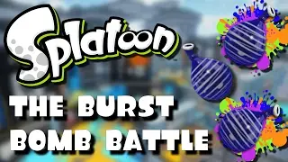 SPLATOON - THE BURST BOMB BATTLE