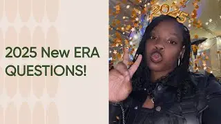 2025 New ERA Questions | 1st Vlog of 2025