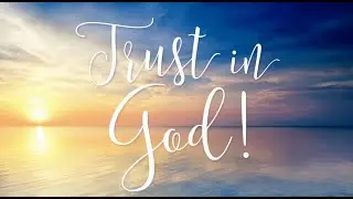First Christian Church May 31 Trust in God
